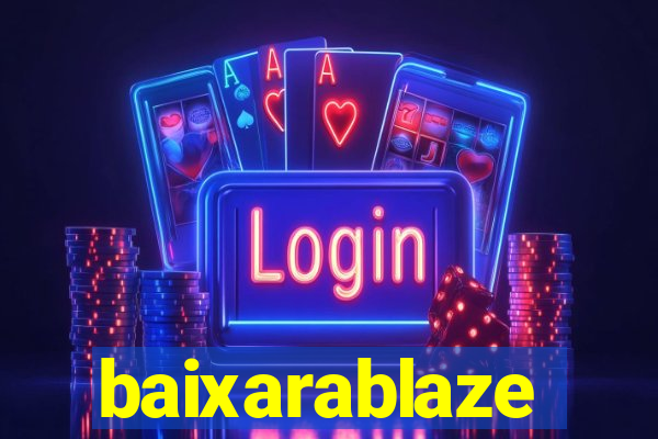 baixarablaze