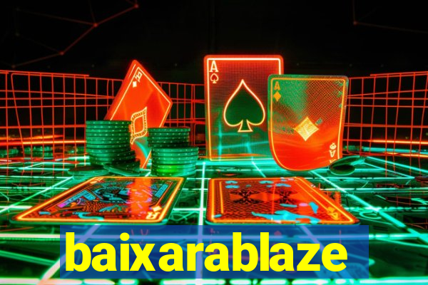 baixarablaze