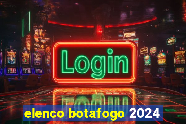 elenco botafogo 2024
