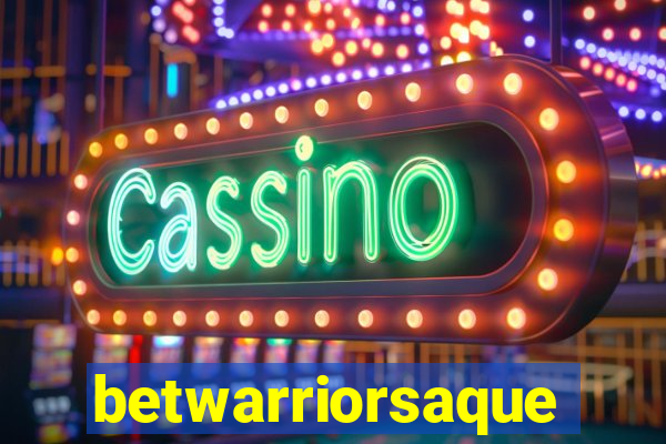 betwarriorsaque