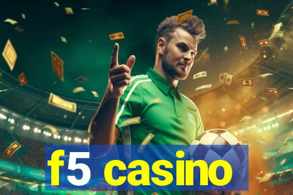 f5 casino
