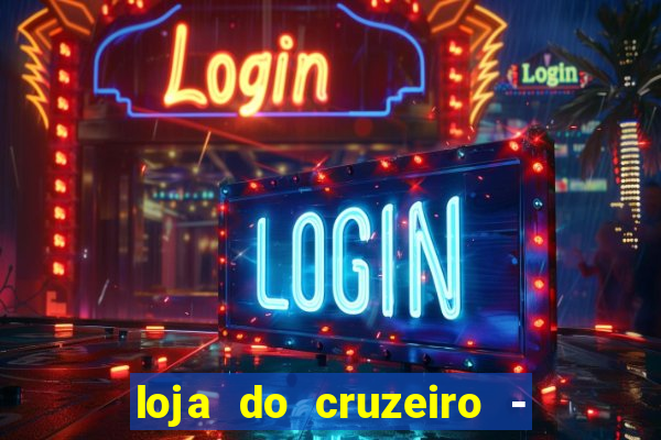 loja do cruzeiro - barro preto