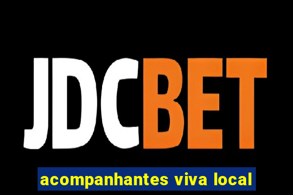 acompanhantes viva local