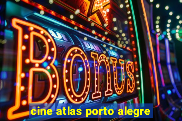 cine atlas porto alegre