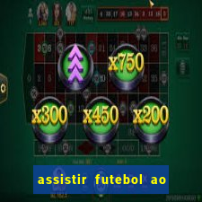 assistir futebol ao vivo sem virus