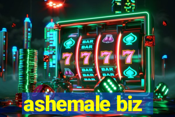 ashemale biz