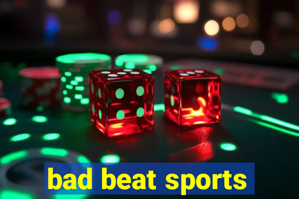 bad beat sports