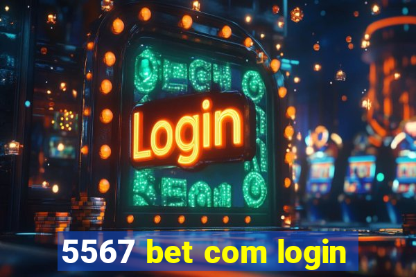 5567 bet com login