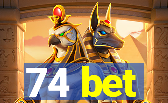 74 bet