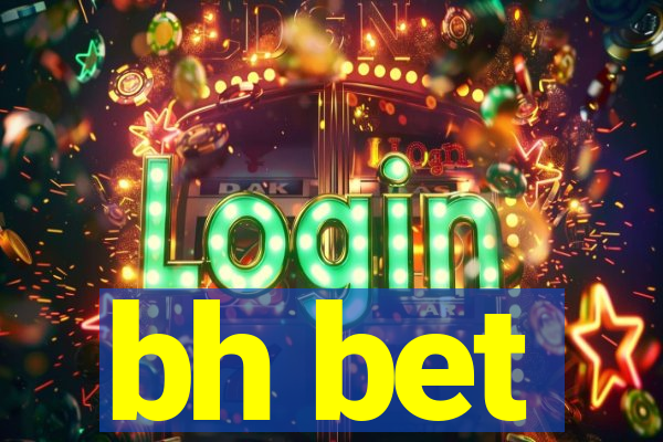 bh bet