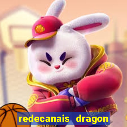 redecanais dragon ball super