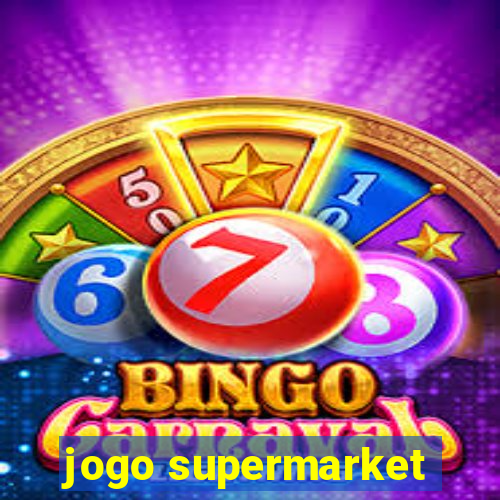 jogo supermarket