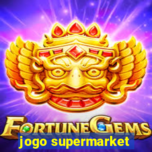 jogo supermarket