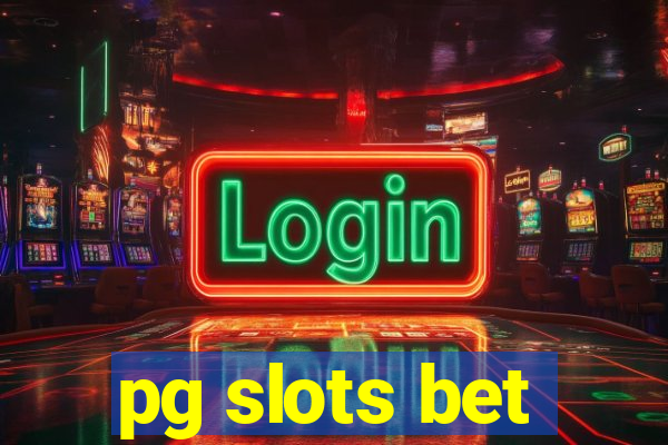 pg slots bet
