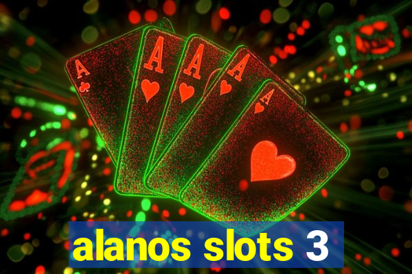 alanos slots 3