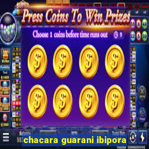 chacara guarani ibipora