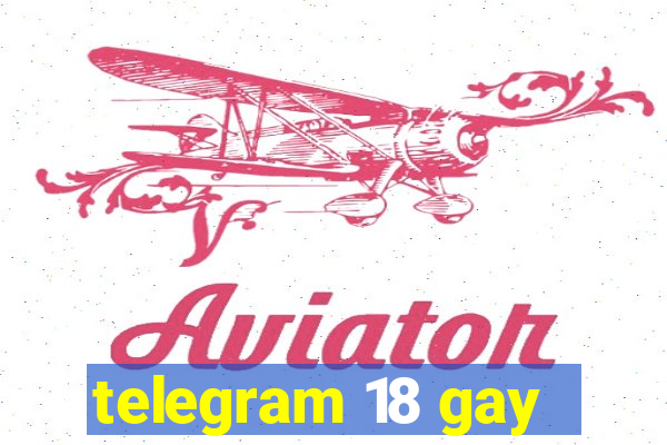 telegram 18 gay