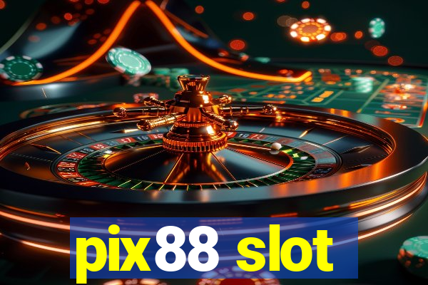 pix88 slot