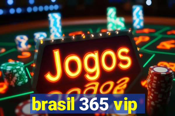 brasil 365 vip