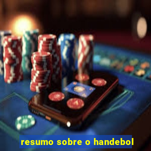resumo sobre o handebol
