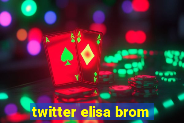 twitter elisa brom
