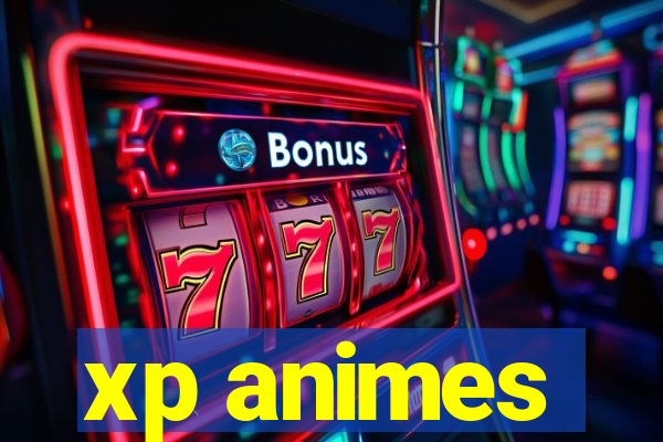 xp animes